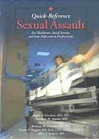Sexual Assault: Quick Reference for Healthcare, Social Services and Law Enforcement Professionals (Spiral)