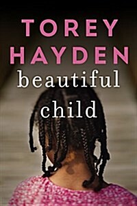 Beautiful Child: The True Story of a Child Trapped in Silence and the Teacher Who Refused to Give Up on Her (Paperback)