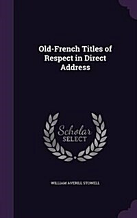 Old-French Titles of Respect in Direct Address (Hardcover)