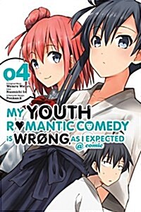 My Youth Romantic Comedy Is Wrong, As I Expected @ comic, Vol. 4 (manga) (Paperback)