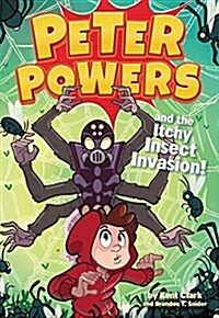 Peter Powers and the Itchy Insect Invasion! (Hardcover)