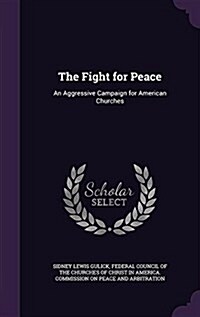 The Fight for Peace: An Aggressive Campaign for American Churches (Hardcover)