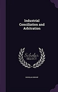 Industrial Conciliation and Arbitration (Hardcover)