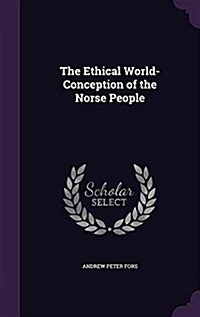 The Ethical World-Conception of the Norse People (Hardcover)