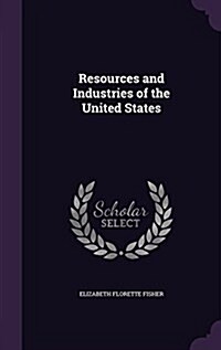 Resources and Industries of the United States (Hardcover)
