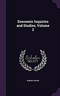 Economic Inquiries and Studies, Volume 2 (Hardcover)