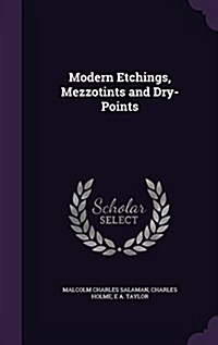 Modern Etchings, Mezzotints and Dry-Points (Hardcover)