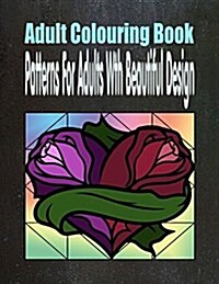 Adult Colouring Book Patterns for Adults Wth Beautiful Design (Paperback)