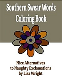 Southern Swear Words Coloring Book: Nice Alternatives to Naughty Exclamations (Paperback)