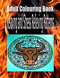Adult Colouring Book Relaxing and Stress Relieving Patterns (Paperback)