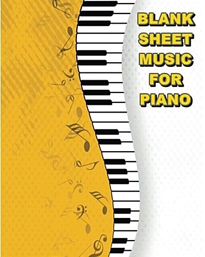 Blank Sheet Music for Piano: 100 Pages,100 Full Staved Sheet, Music Sketchbook for Students & Professionals (Paperback)