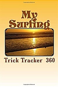 My Surfing: Trick Tracker 360 (Paperback)