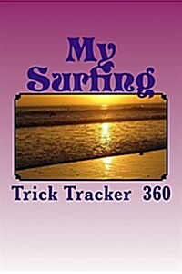 My Surfing: Trick Tracker 360 (Paperback)