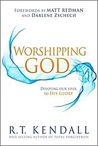 Worshipping God: Devoting Our Lives to His Glory (Paperback)