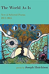 The World as Is: New & Selected Poems, 1972-2015 (Paperback)