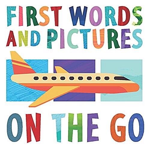 First Words and Pictures: On the Go (Board Books)
