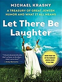 Let There Be Laughter: A Treasury of Great Jewish Humor and What It All Means (Audio CD)