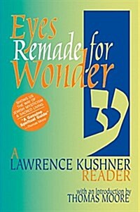 Eyes Remade for Wonder: A Lawrence Kushner Reader (Hardcover)