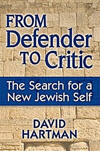 From Defender to Critic: The Search for a New Jewish Self (Paperback)