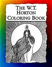 The W.T. Horton Coloring Book: Elegant Art Nouveau Images from the Favorite Artist of W.B. Yeats (Paperback)