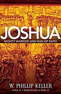 Joshua: Might Warrior and Man of Faith (Paperback)