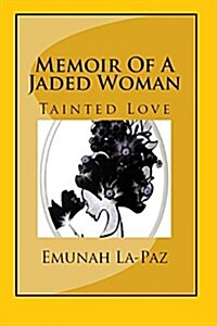 Memoir of a Jaded Woman: Tainte -Love (Paperback)