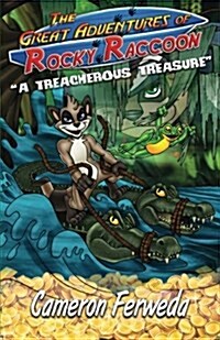 The Great Adventures of Rocky Raccoon: A Treacherous Treasure (Paperback)
