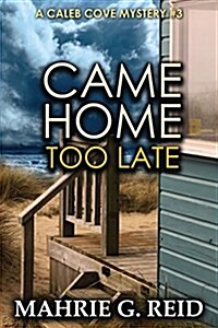 Came Home Too Late: A Caleb Cove Mystery #3 (Paperback)