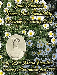 Jane Austens Sense and Sensibility Colouring & Activity Book: Featuring Illustrations from 1896 (Paperback, Sense and Sensi)