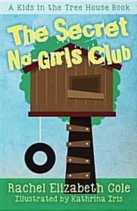 The Secret No-Girls Club (Paperback)