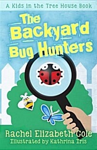 The Backyard Bug Hunters (Paperback)