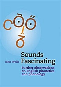 Sounds Fascinating : Further Observations on English Phonetics and Phonology (Hardcover)
