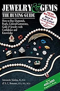 Jewelry & Gems--The Buying Guide, 8th Edition: How to Buy Diamonds, Pearls, Colored Gemstones, Gold & Jewelry with Confidence and Knowledge (Paperback, 8, Edition, New)