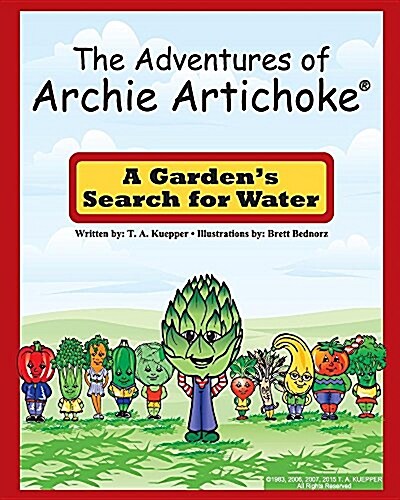 The Adventures of Archie Artichoke - A Gardens Search for Water (Paperback)