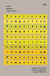 Practising Comparison : Logics, Relations, Collaborations (Paperback)