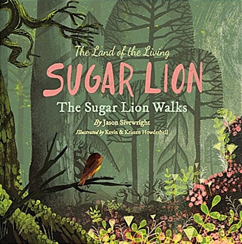 The Land of the Living Sugar Lion: The Sugar Lion Walks (Hardcover)