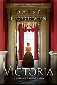 Victoria: A Novel of a Young Queen by the Creator/Writer of the Masterpiece Presentation on PBS (Hardcover)