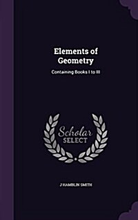 Elements of Geometry: Containing Books I to III (Hardcover)