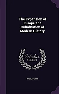 The Expansion of Europe; The Culmination of Modern History (Hardcover)