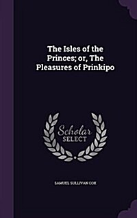 The Isles of the Princes; Or, the Pleasures of Prinkipo (Hardcover)