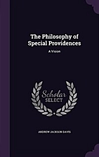 The Philosophy of Special Providences: A Vision (Hardcover)