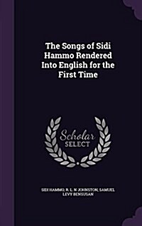 The Songs of Sidi Hammo Rendered Into English for the First Time (Hardcover)