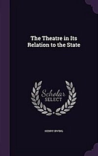 The Theatre in Its Relation to the State (Hardcover)