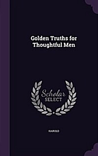 Golden Truths for Thoughtful Men (Hardcover)