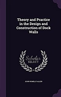 Theory and Practice in the Design and Construction of Dock Walls (Hardcover)