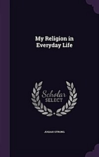 My Religion in Everyday Life (Hardcover)