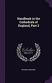 Handbook to the Cathedrals of England, Part 2 (Hardcover)