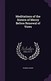 Meditations of the Sisters of Mercy Before Renewal of Vows (Hardcover)