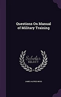 Questions on Manual of Military Training (Hardcover)