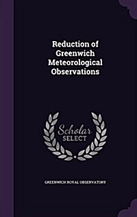 Reduction of Greenwich Meteorological Observations (Hardcover)